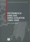 Österreich und die OPEC-Staaten 1960-1990 