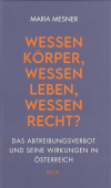 Wessen Körper, wessen Leben, wessen Recht? Wessen Körper, wessen Leben, wessen Recht?